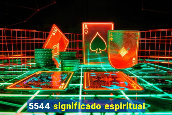 5544 significado espiritual